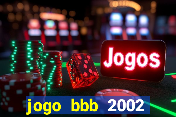jogo bbb 2002 download android